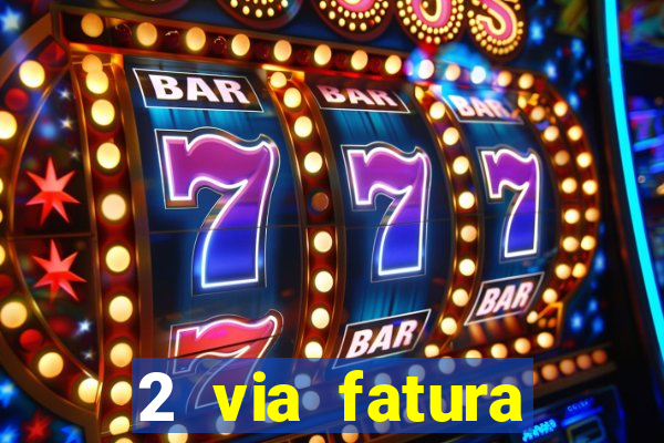 2 via fatura bradescard visa